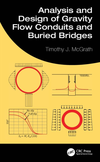 Book cover of: Analysis and Design of Gravity Flow Conduits and Buried Bridges. By: Timothy J. McGrath