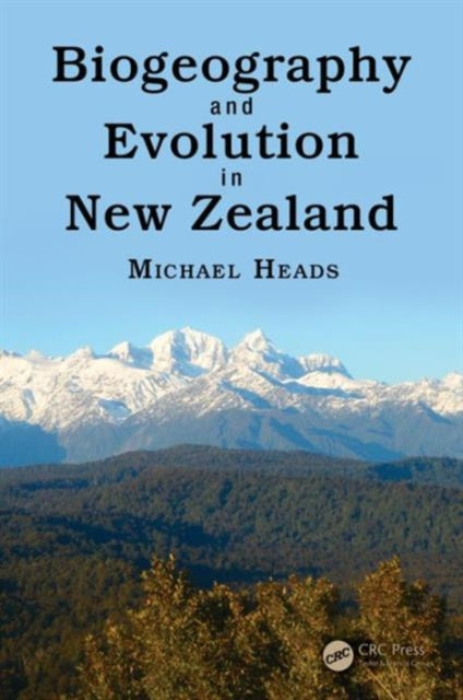 Book cover of: Biogeography and Evolution in New Zealand. By: Michael J. Heads
