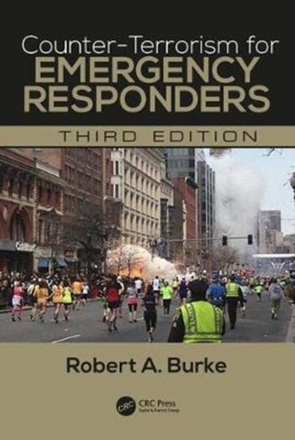 Book cover of: Counter-Terrorism for Emergency Responders. By: Robert A. Burke