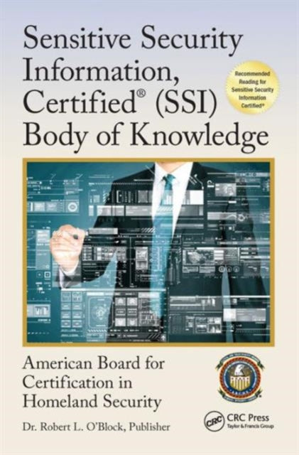 Book cover of: Sensitive Security Information, Certified® (SSI) Body of Knowledge. By: Center for National Threat Assessment Inc. Staff
