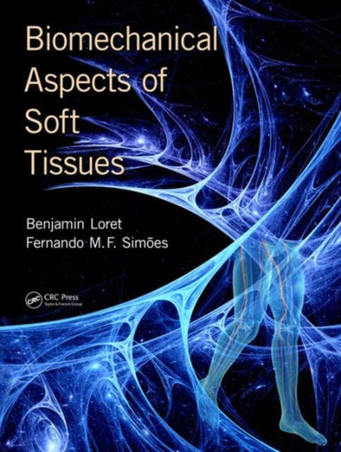 Book cover of: Biomechanical Aspects of Soft Tissues. By: Benjamin Loret