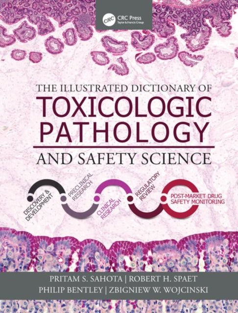 Book cover of: Illustrated Dictionary of Toxicologic Pathology and Safety Science. By: Pritam S. Sahota