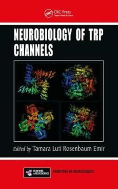 Book cover of: Neurobiology of TRP Channels. By: Tamara Luti Rosenbaum Emir