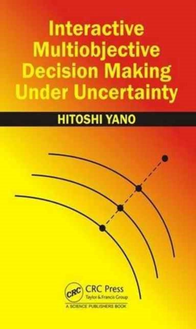Book cover of: Interactive Multiobjective Decision Making Under Uncertainty. By: Hitoshi Yano
