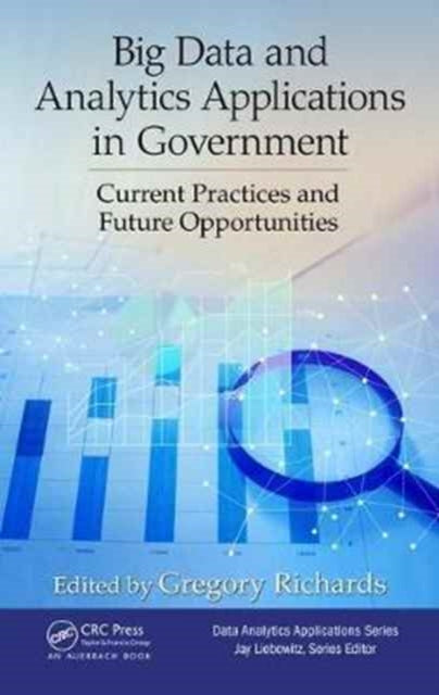 Book cover of: Big Data and Analytics Applications in Government. By: Gregory Richards