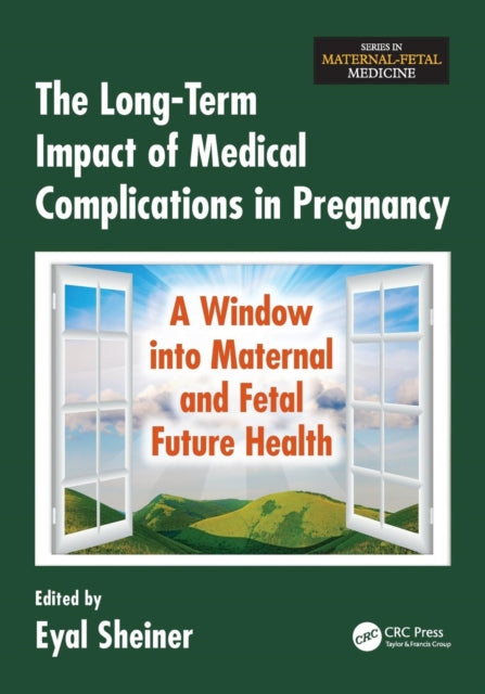 Book cover of: Long-Term Impact of Medical Complications in Pregnancy. By: Eyal Sheiner