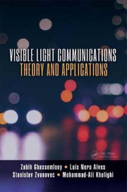 Book cover of: Visible Light Communications. By: Zabih Ghassemlooy
