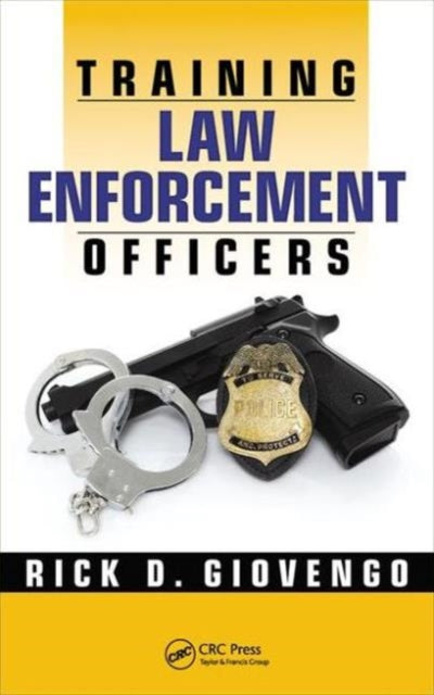 Book cover of: Training Law Enforcement Officers. By: Rick D. Giovengo