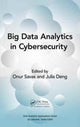 Book cover of: Big Data Analytics in Cybersecurity. By: Onur Savas