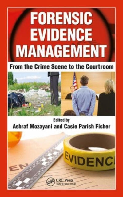 Book cover of: Forensic Evidence Management. By: Ashraf Mozayani