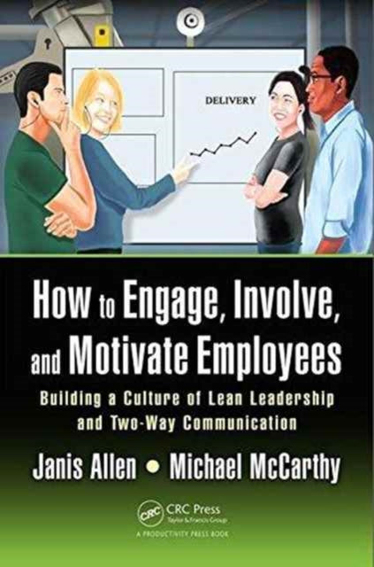 Book cover of: How to Engage, Involve, and Motivate Employees. By: Janis Allen