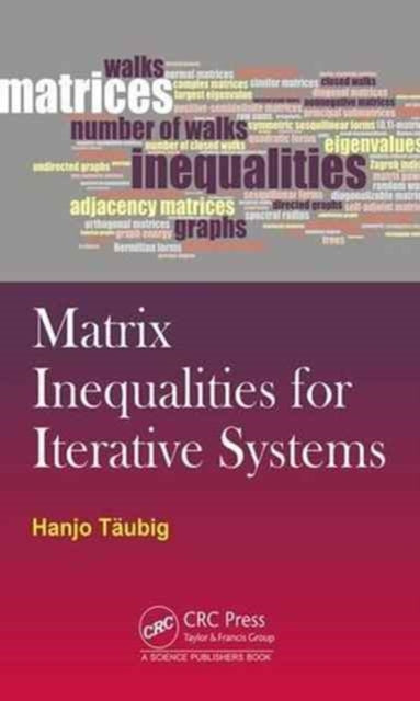 Book cover of: Matrix Inequalities for Iterative Systems. By: Hanjo Taubig