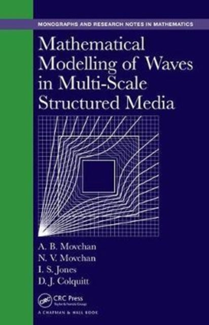 Book cover of: Mathematical Modelling of Waves in Multi-Scale Structured Media. By: Daniel J. Colquitt