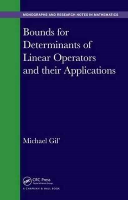 Book cover of: Bounds for Determinants of Linear Operators and their Applications. By: Michael Gil'
