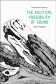 Book cover of: Political Possibility of Sound. By: Salomé Voegelin