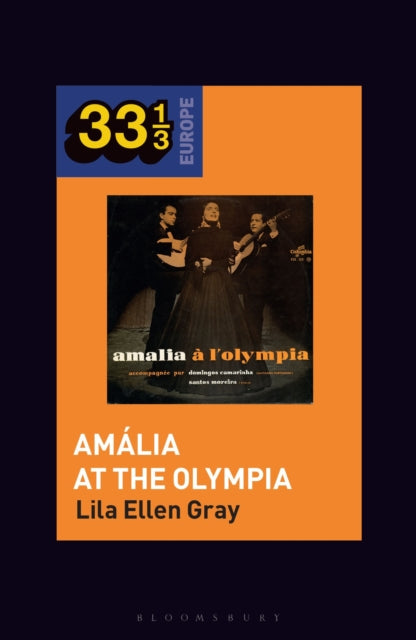 Book cover of: Amalia Rodrigues’s Amalia at the Olympia. By: Lila Ellen Gray