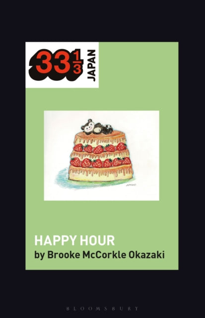 Book cover of: Shonen Knife’s Happy Hour. By: Noriko Manabe