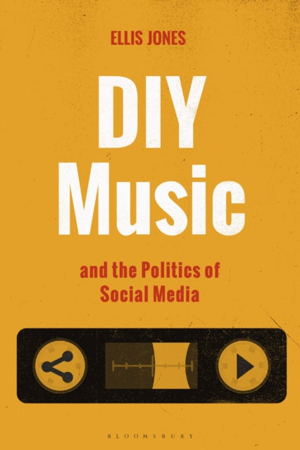 Book cover of: DIY Music and the Politics of Social Media. By: Ellis Jones