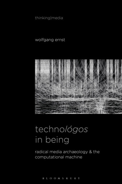 Book cover of: Technologos in Being. By: Wolfgang Ernst