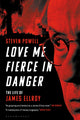 Book cover of: Love Me Fierce In Danger. By: Steven Powell