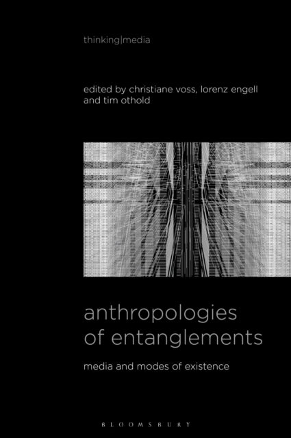 Book cover of: Anthropologies of Entanglements. By: Christiane Voss