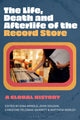 Book cover of: Life, Death, and Afterlife of the Record Store. By: Gina Arnold