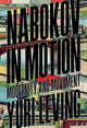 Book cover of: Nabokov in Motion. By: Yuri Leving