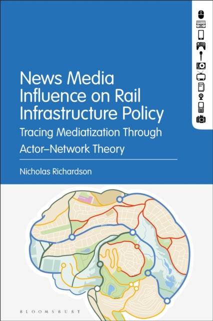 Book cover of: News Media Influence on Rail Infrastructure Policy. By: Nicholas Richardson