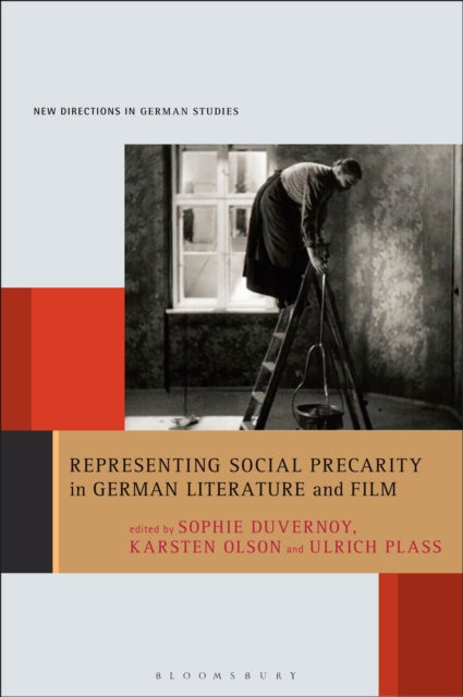 Book cover of: Representing Social Precarity in German Literature and Film. By: Sophie Duvernoy