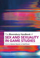 Book cover of: Bloomsbury Handbook of Sex and Sexuality in Game Studies. By: Matthew Wysocki