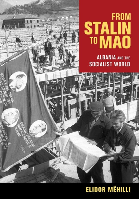 Book cover of: From Stalin to Mao. By: Elidor Mëhilli