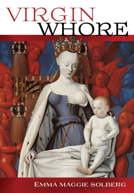Book cover of: Virgin Whore. By: Emma Maggie Solberg