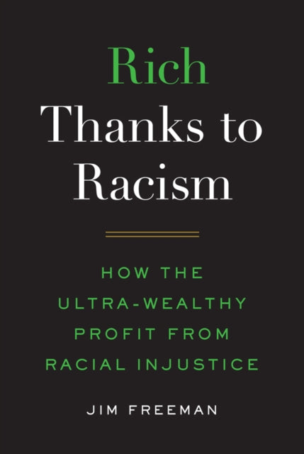 Book cover of: Rich Thanks to Racism. By: Jim Freeman