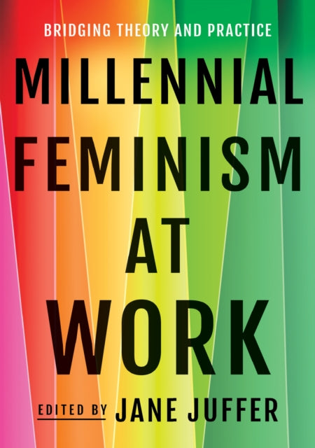 Book cover of: Millennial Feminism at Work. By: Jane Juffer