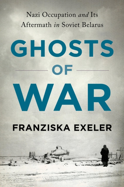 Book cover of: Ghosts of War. By: Franziska Exeler