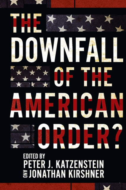 Book cover of: Downfall of the American Order?. By: Peter J. Katzenstein