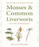 Book cover of: Ecological Guide to the Mosses and Common Liverworts of the Northeast. By: Sue Alix Williams
