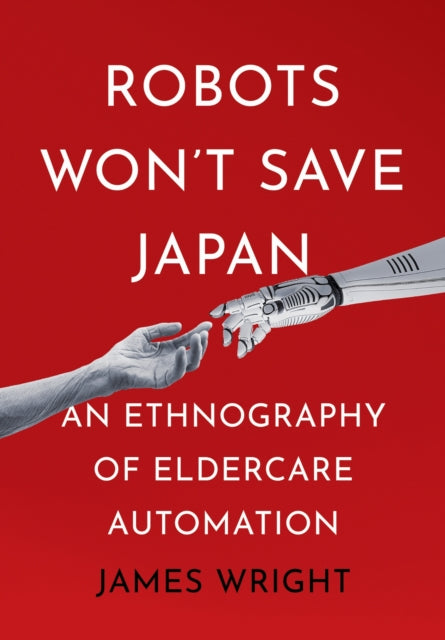 Book cover of: Robots Won't Save Japan. By: Wright, James