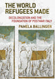 Book cover of: World Refugees Made. By: Pamela Ballinger