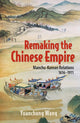 Book cover of: Remaking the Chinese Empire. By: Yuanchong Wang