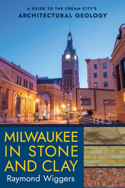 Book cover of: Milwaukee in Stone and Clay. By: Raymond Wiggers