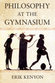 Book cover of: Philosophy at the Gymnasium. By: Erik Kenyon