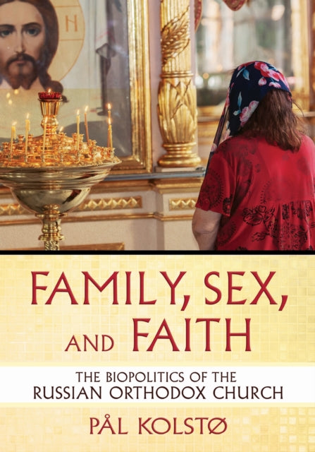 Book cover of: Family, Sex, and Faith. By: Pål Kolstø
