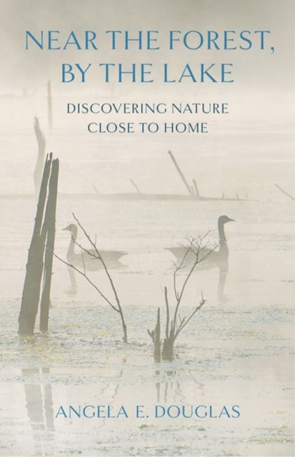 Book cover of: Near the Forest, by the Lake. By: Angela E. Douglas