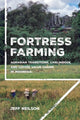 Book cover of: Fortress Farming. By: Jeff Neilson