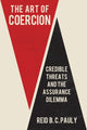 Book cover of: Art of Coercion. By: Reid B. C. Pauly