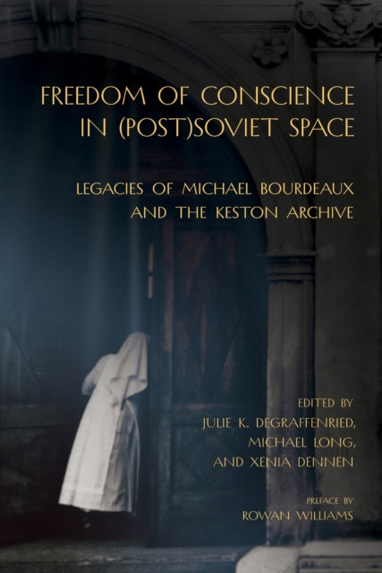 Book cover of: Freedom of Conscience in (Post)Soviet Space. By: Julie K. deGraffenried
