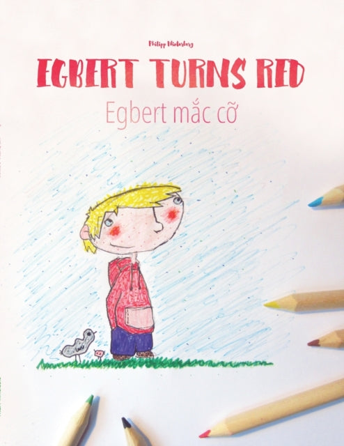 Book cover of: Egbert Turns Red/Egbert mắc cỡ. By: Philipp Winterberg