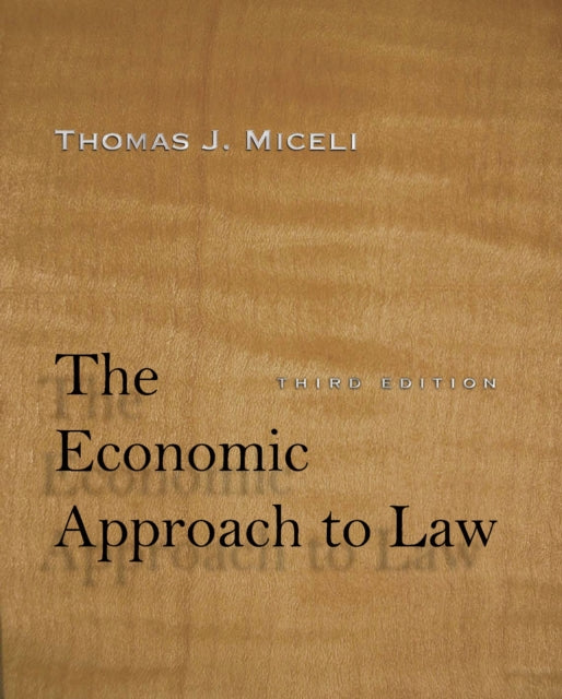 Book cover of: Economic Approach to Law, Third Edition. By: Thomas J. Miceli