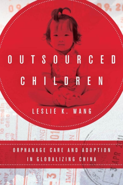Book cover of: Outsourced Children. By: Leslie K. Wang